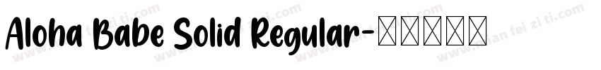 Aloha Babe Solid Regular字体转换